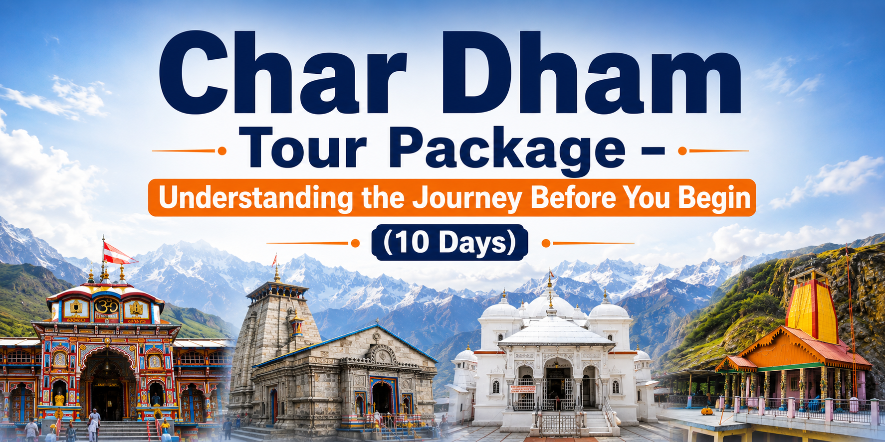 Char Dham Tour Package Understanding The Journey Before You Begin 10 Days